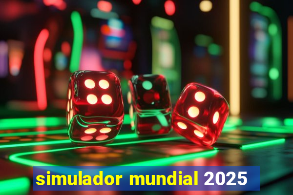 simulador mundial 2025